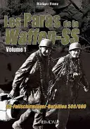 Paras de la Waffen-Ss. Svazek 1: Ss-Fallschirmjger-Bataillon 500/600 - Paras de la Waffen-Ss. Volume 1: Ss-Fallschirmjger-Bataillon 500/600