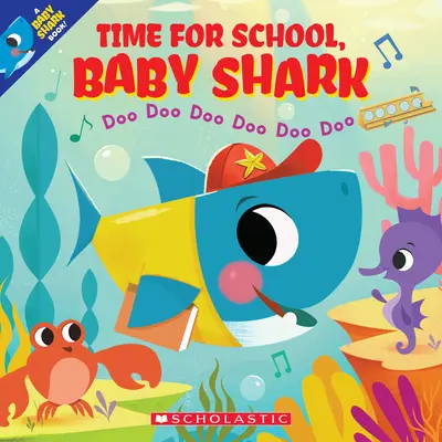 Je čas jít do školy, žraločí miminko: Doo Doo Doo Doo Doo Doo (a Baby Shark Book) - Time for School, Baby Shark: Doo Doo Doo Doo Doo Doo (a Baby Shark Book)
