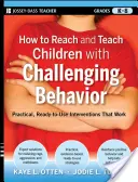 Jak oslovit a učit děti s problémovým chováním (K-8): Vycházejte z praktických a připravených intervencí, které fungují. - How to Reach and Teach Children with Challenging Behavior (K-8): Practical, Ready-To-Use Interventions That Work