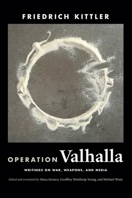 Operace Valhalla: Spisy o válce, zbraních a médiích. - Operation Valhalla: Writings on War, Weapons, and Media