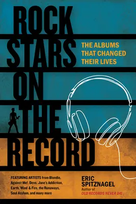 Rockové hvězdy na záznamu: The Albums That Changed Their Lives - Rock Stars on the Record: The Albums That Changed Their Lives
