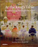 U královského stolu: Královské stolování v průběhu věků - At the King's Table: Royal Dining Through the Ages
