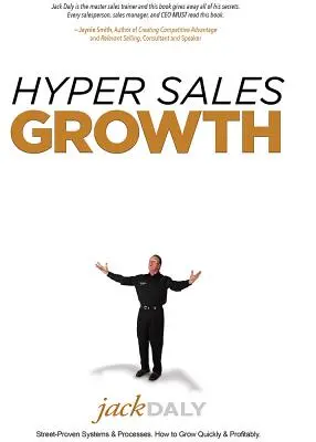 Nadměrný růst prodeje: Vyzkoušené systémy a postupy. Jak rychle a ziskově růst. - Hyper Sales Growth: Street-Proven Systems & Processes. How to Grow Quickly & Profitably.