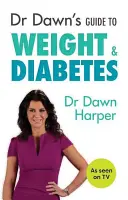 Průvodce Dr. Dawn po váze a cukrovce - Dr Dawn's Guide to Weight & Diabetes