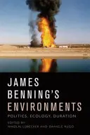 Životní prostředí Jamese Benninga: politika, ekologie, trvání - James Benning's Environments: Politics, Ecology, Duration