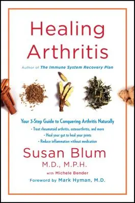 Léčení artritidy: Průvodce třemi kroky k přirozenému překonání artritidy - Healing Arthritis: Your 3-Step Guide to Conquering Arthritis Naturally