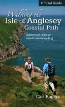 Procházky po pobřežní stezce ostrova Anglesey - oficiální průvodce - 210 km/130 mil vynikající pobřežní procházky - Walking the Isle of Anglesey Coastal Path - Official Guide - 210km/130 Miles of Superb Coastal Walking
