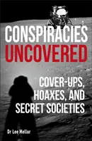 Odhalené konspirace - utajování, hoaxy a tajné společnosti - Conspiracies Uncovered - Cover-ups, Hoaxes and Secret Societies
