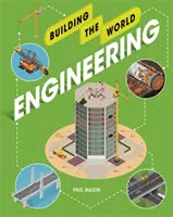 Stavba světa: Inženýrství - Building the World: Engineering