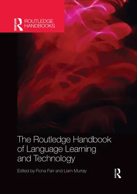Routledge Handbook of Language Learning and Technology (Příručka jazykového vzdělávání a technologií) - The Routledge Handbook of Language Learning and Technology
