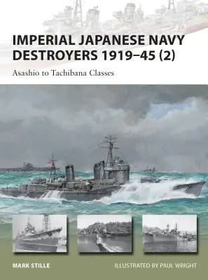 Torpédoborce japonského císařského námořnictva 1919-45 (2): Třídy Asashio až Tachibana - Imperial Japanese Navy Destroyers 1919-45 (2): Asashio to Tachibana Classes