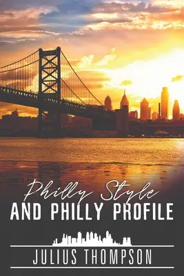 Philly Style a Philly Profile - Philly Style and Philly Profile