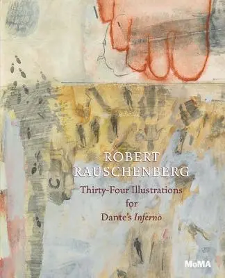 Robert Rauschenberg: Rauschenberg: Třicet čtyři ilustrací k Dantovu Peklu - Robert Rauschenberg: Thirty-Four Illustrations for Dante's Inferno
