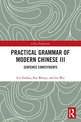 Praktická gramatika moderní čínštiny III: Větné členy - Practical Grammar of Modern Chinese III: Sentence Constituents