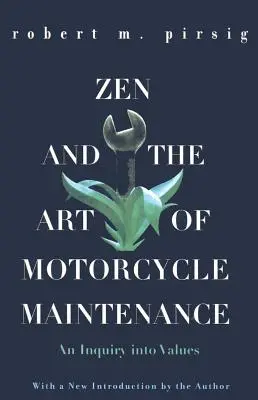 Zen a umění údržby motocyklu: Zkoumání hodnot - Zen and the Art of Motorcycle Maintenance: An Inquiry Into Values