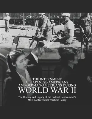 Internování Američanů japonského a německého původu za druhé světové války: Historie a dědictví nejkontroverznějšího opatření federální vlády, které se týkalo - The Internment of Japanese-Americans and German-Americans during World War II: The History and Legacy of the Federal Government's Most Controversial W