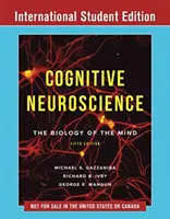 Kognitivní neurověda: biologie mysli (Gazzaniga Michael (University of California Santa Barbara)) - Cognitive Neuroscience - The Biology of the Mind (Gazzaniga Michael (University of California Santa Barbara))