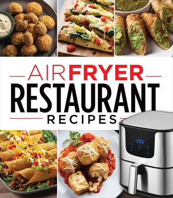 Recepty pro restaurace s fritézou na vzduchu - Air Fryer Restaurant Recipes