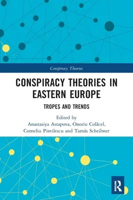 Konspirační teorie ve východní Evropě: Tropy a trendy - Conspiracy Theories in Eastern Europe: Tropes and Trends