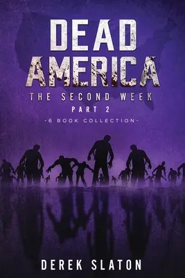 Mrtvá Amerika - Druhý týden část druhá - kolekce 6 knih - Dead America - The Second Week Part Two - 6 Book Collection