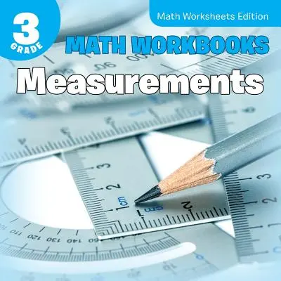 Pracovní sešity k matematice pro 3. třídu: Matematické pracovní listy edice Měření - 3rd Grade Math Workbooks: Measurements Math Worksheets Edition
