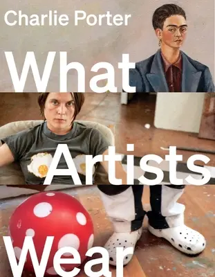 Co nosí umělci - What Artists Wear