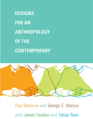 Návrhy na antropologii současnosti - Designs for an Anthropology of the Contemporary