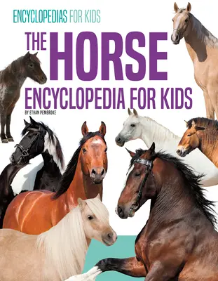 Encyklopedie koní pro děti - The Horse Encyclopedia for Kids