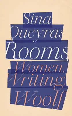 Místnosti: Ženy, psaní, Woolfová - Rooms: Women, Writing, Woolf