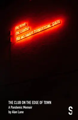 Klub na kraji města: Vzpomínky na pandemii - The Club on the Edge of Town: A Pandemic Memoir