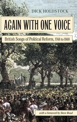 Znovu jedním hlasem: Britské písně o politické reformě, 1768 až 1868 - Again With One Voice: British Songs of Political Reform, 1768 to 1868