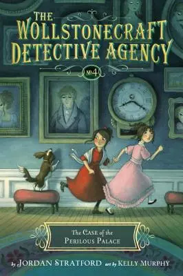 Případ nebezpečného paláce (Detektivní kancelář Wollstonecraftovi, kniha 4) - The Case of the Perilous Palace (the Wollstonecraft Detective Agency, Book 4)