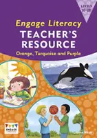 Engage Literacy Teacher's Resource Book Levels 15-20 Orange, Turquoise and Purple (Oranžová, tyrkysová a fialová) - Engage Literacy Teacher's Resource Book Levels 15-20 Orange, Turquoise and Purple
