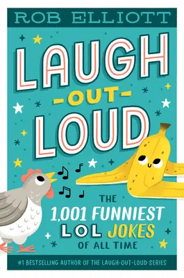 Směj se nahlas: Knížka pro děti, které se smějí nahlas: Vtipné vtipy: 1 001 nejvtipnějších vtipů všech dob. - Laugh-Out-Loud: The 1,001 Funniest Lol Jokes of All Time