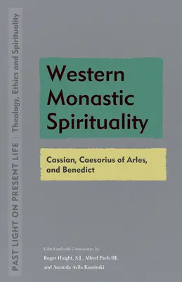 Západní mnišská spiritualita: Kassián, Caesarius z Arles a Benedikt - Western Monastic Spirituality: Cassian, Caesarius of Arles, and Benedict