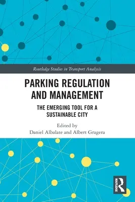 Regulace a řízení parkování: Nový nástroj pro udržitelné město - Parking Regulation and Management: The Emerging Tool for a Sustainable City