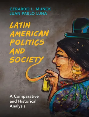 Latinskoamerická politika a společnost: Srovnávací a historická analýza - Latin American Politics and Society: A Comparative and Historical Analysis