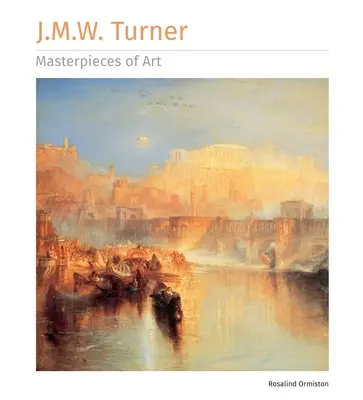 J.M.W. Turner Mistrovská umělecká díla - J.M.W. Turner Masterpieces of Art