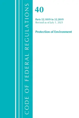 Sbírka federálních předpisů, Hlava 40 Ochrana životního prostředí 52.1019-52.2019, Revize k 1. červenci 2021 - Code of Federal Regulations, Title 40 Protection of the Environment 52.1019-52.2019, Revised as of July 1, 2021