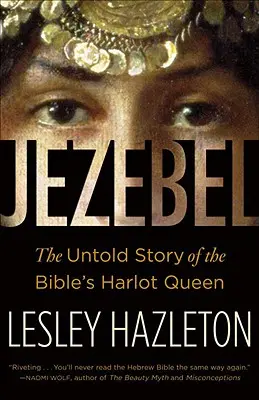 Jezábel: Nevyprávěný příběh biblické královny nevěstky - Jezebel: The Untold Story of the Bible's Harlot Queen