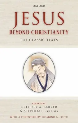 Ježíš mimo křesťanství: Klasické texty - Jesus Beyond Christianity: The Classic Texts