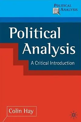 Politická analýza: Kritický úvod - Political Analysis: A Critical Introduction