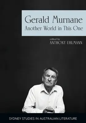 Gerald Murnane: Jiný svět v tomto - Gerald Murnane: Another World in This One