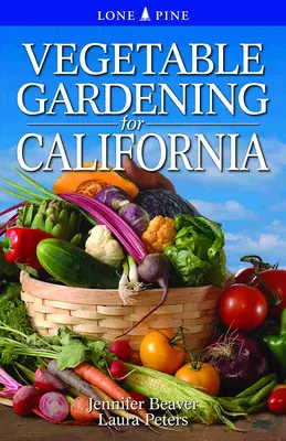 Zeleninové zahradnictví pro Kalifornii - Vegetable Gardening for California