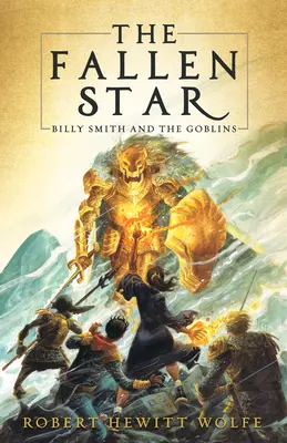 Padlá hvězda: Billy Smith a skřeti, kniha 2 - The Fallen Star: Billy Smith and the Goblins, Book 2
