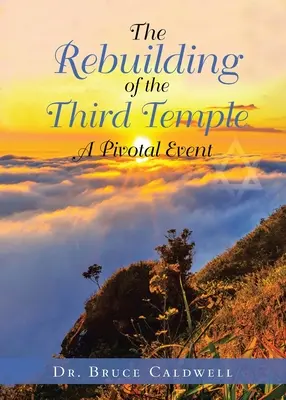 Obnova třetího chrámu: Zásadní událost - The Rebuilding of the Third Temple: A Pivotal Event