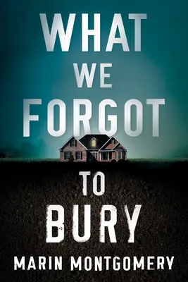 Co jsme zapomněli pohřbít - What We Forgot to Bury
