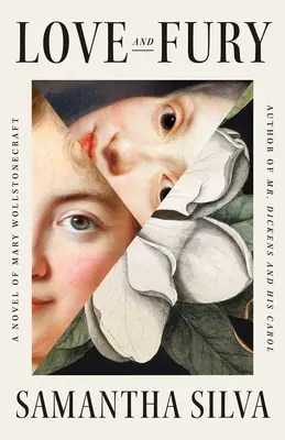 Láska a vztek: román Mary Wollstonecraftové - Love and Fury: A Novel of Mary Wollstonecraft