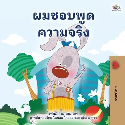 Rád říkám pravdu (thajská kniha pro děti) - I Love to Tell the Truth (Thai Children's Book)