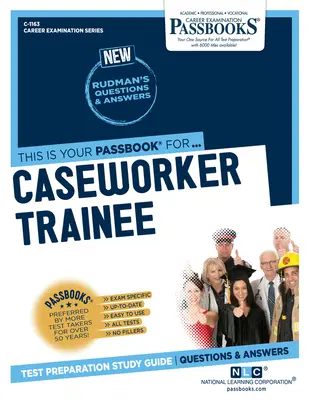Caseworker Trainee (C-1163): Průvodce studijními sešity - Caseworker Trainee (C-1163): Passbooks Study Guide